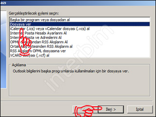 Açılan pencerede  Gerçekleştirilecek  eylemi seçin: kısmının altında bulunan Dosyaya Ver seçeneğini seçip İleri düğmesine tıklıyoruz.